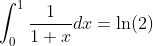 \int_0^1\frac{1}{1+x}dx=\ln(2)